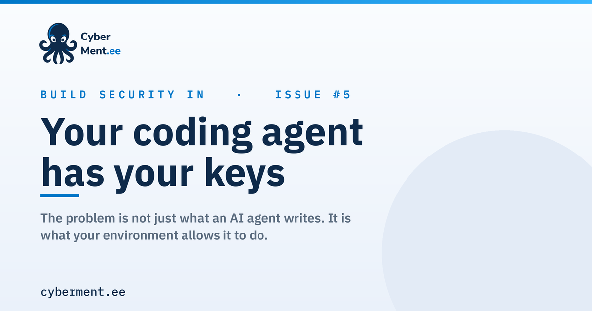 Your coding agent has your keys. The problem is not just what an AI agent writes. It is what your environment allows it to do.