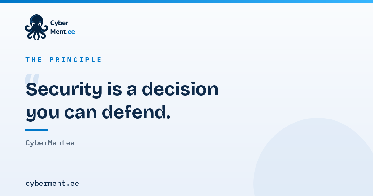 Security is a decision you can defend.